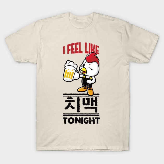 I Feel Like치맥 (Chimaek) Tonight T-Shirt by thinkorea